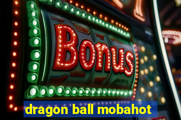 dragon ball mobahot